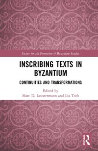 bokomslag Inscribing Texts in Byzantium