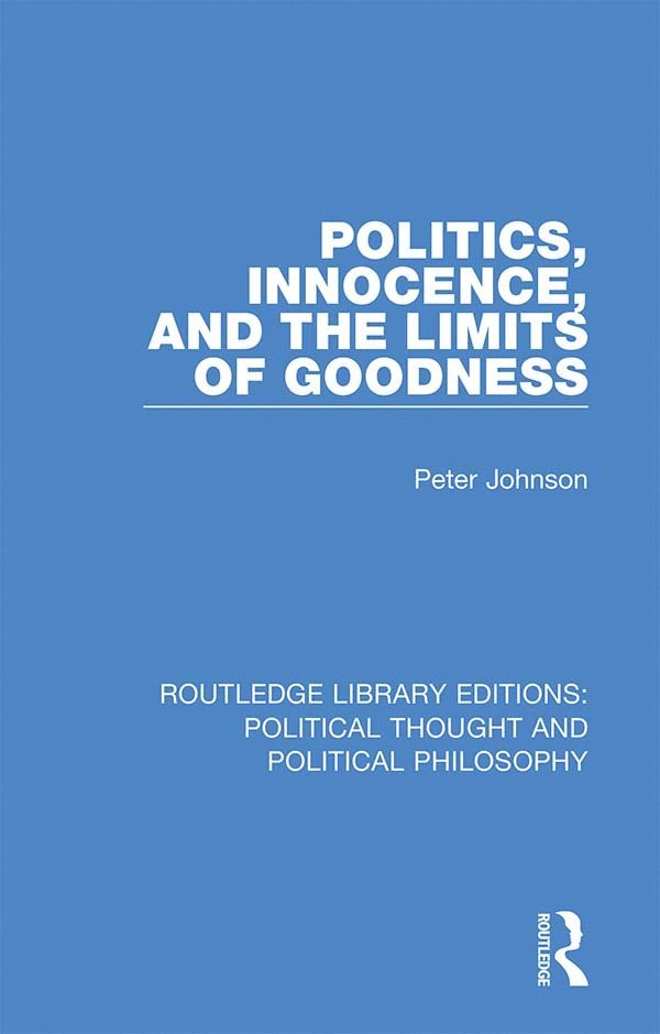 Politics, Innocence, and the Limits of Goodness 1