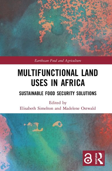 Elisabeth Simelton, Madelene Ostwald - Multifunctional Land Uses in Africa, Inbunden