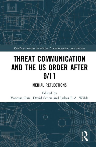 Vanessa Ossa, David Scheu, Lukas R.A. Wilde - Threat Communication and the US Order after 9/11, Inbunden