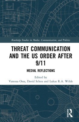 Threat Communication and the US Order after 9/11 1