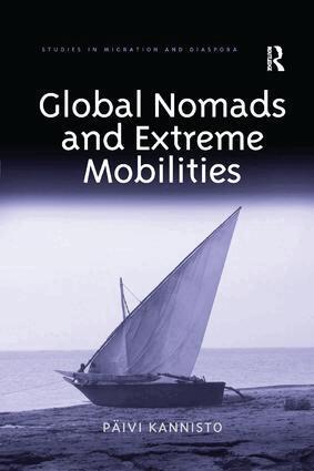 Paivi Kannisto - Global Nomads and Extreme Mobilities, Häftad