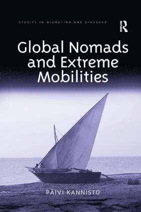 Päivi Kannisto, Paivi Kannisto - Global Nomads and Extreme Mobilities, Häftad