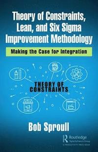 bokomslag Theory of Constraints, Lean, and Six Sigma Improvement Methodology