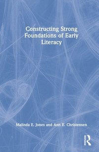 bokomslag Constructing Strong Foundations of Early Literacy