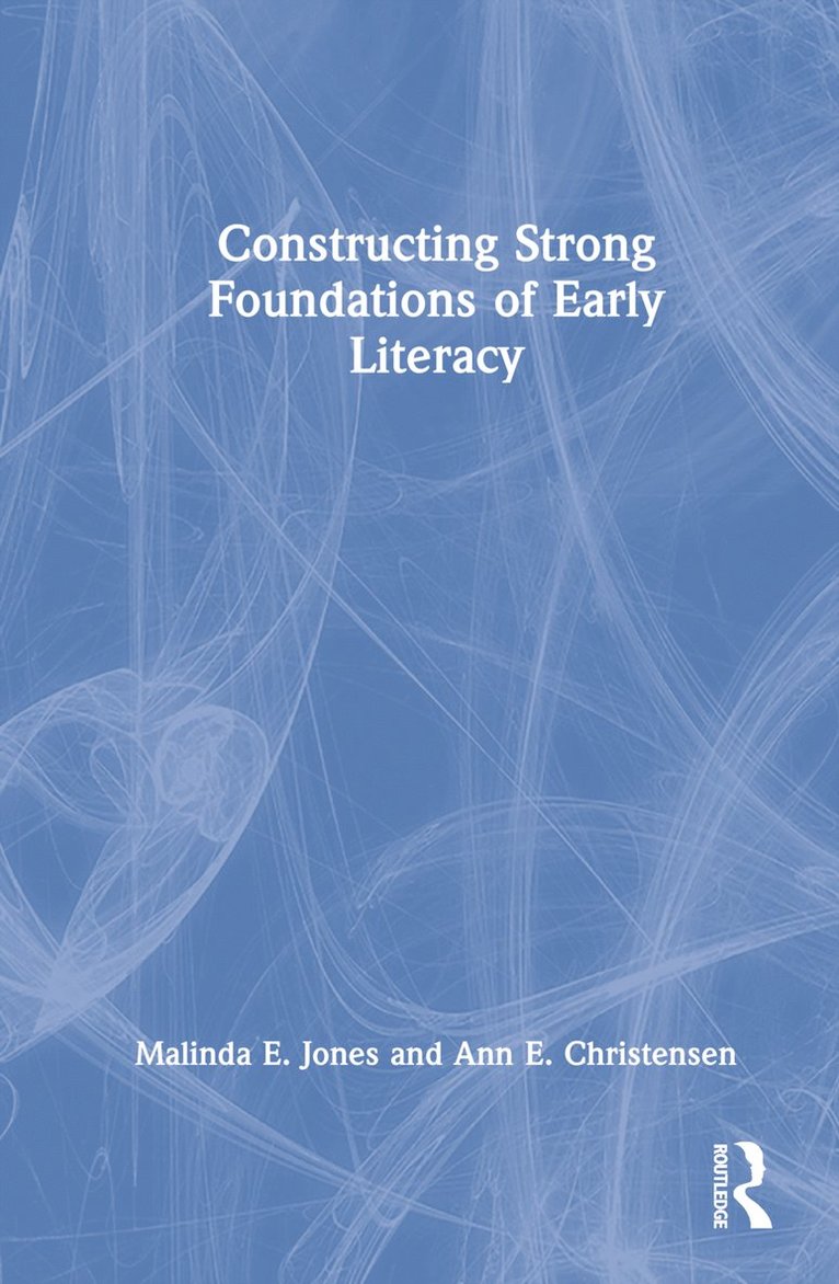 Constructing Strong Foundations of Early Literacy 1