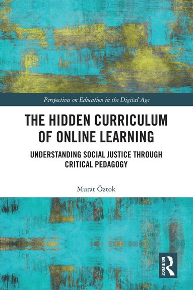 Murat Öztok - Hidden Curriculum of Online Learning, Inbunden