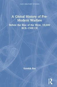 bokomslag A Global History of Pre-Modern Warfare
