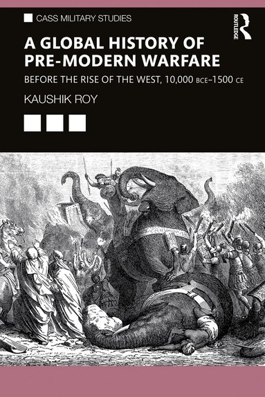 Kaushik Roy - Global History of Pre-Modern Warfare, Häftad