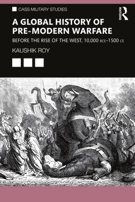 Kaushik Roy, India) Roy, Kaushik (Jadavpur University - Global History of Pre-Modern Warfare, Häftad