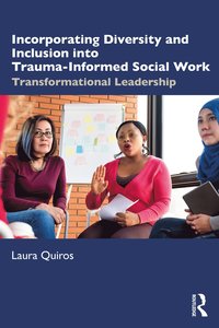 bokomslag Incorporating Diversity and Inclusion into Trauma-Informed Social Work