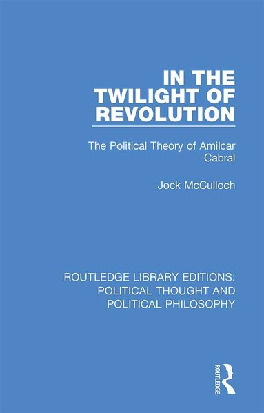 Jock McCulloch - In the Twilight of Revolution, Inbunden