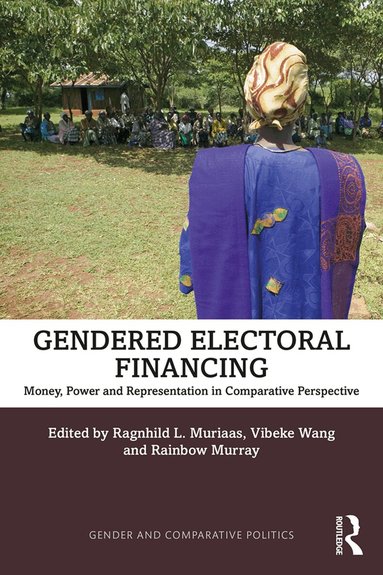 Ragnhild L. Muriaas, Vibeke Wang, Rainbow Murray - Gendered Electoral Financing, Häftad