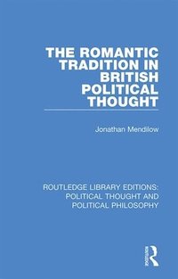 bokomslag The Romantic Tradition in British Political Thought