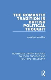 bokomslag The Romantic Tradition in British Political Thought
