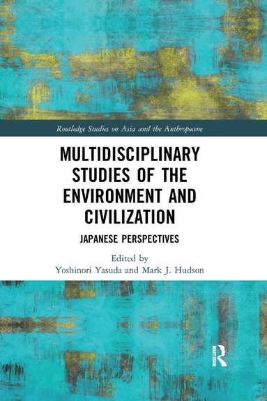 Yoshinori Yasuda, Mark Hudson - Multidisciplinary Studies of the Environment and Civilization, Häftad