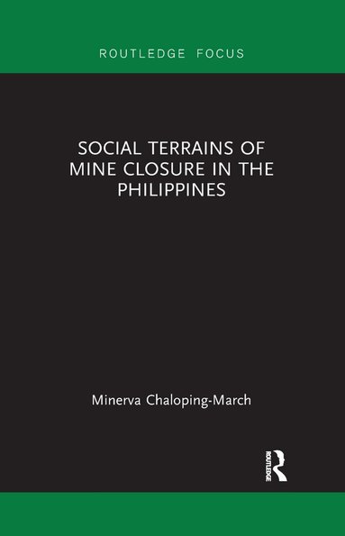 Minerva Chaloping March - Social Terrains of Mine Closure in the Philippines, Häftad