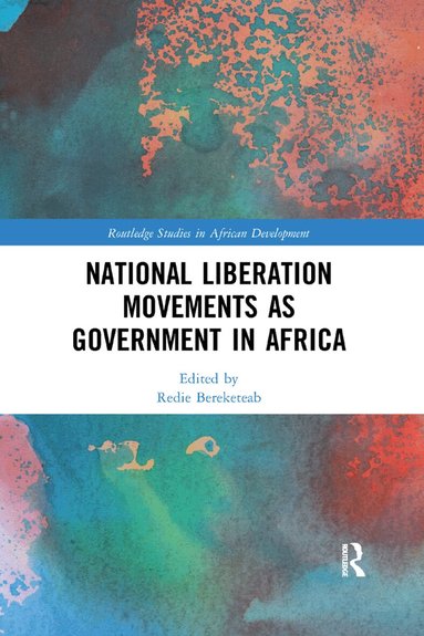 Redie Bereketeab - National Liberation Movements as Government in Africa, Häftad