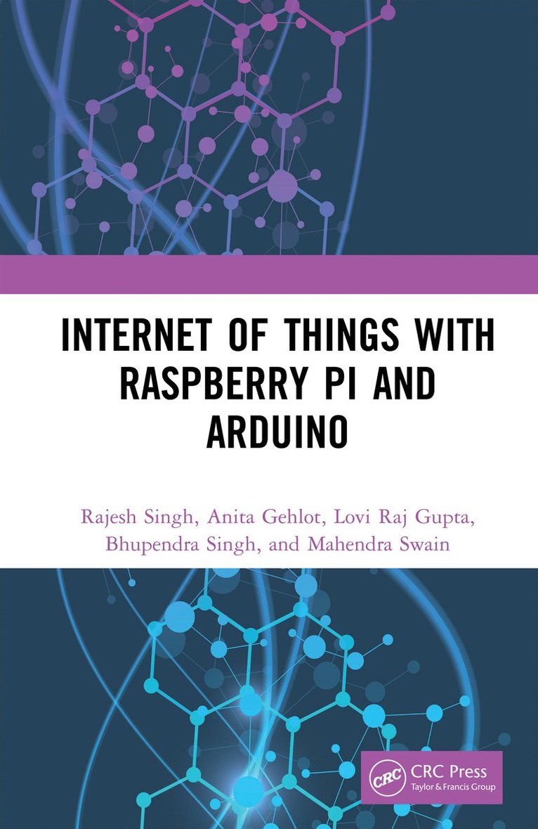 Rajesh Singh, Anita Gehlot, Lovi Raj Gupta, Bhupendra Singh, Mahendra Swain - Internet of Things with Raspberry Pi and Arduino, Inbunden