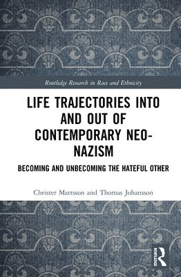 Life Trajectories Into and Out of Contemporary Neo-Nazism 1