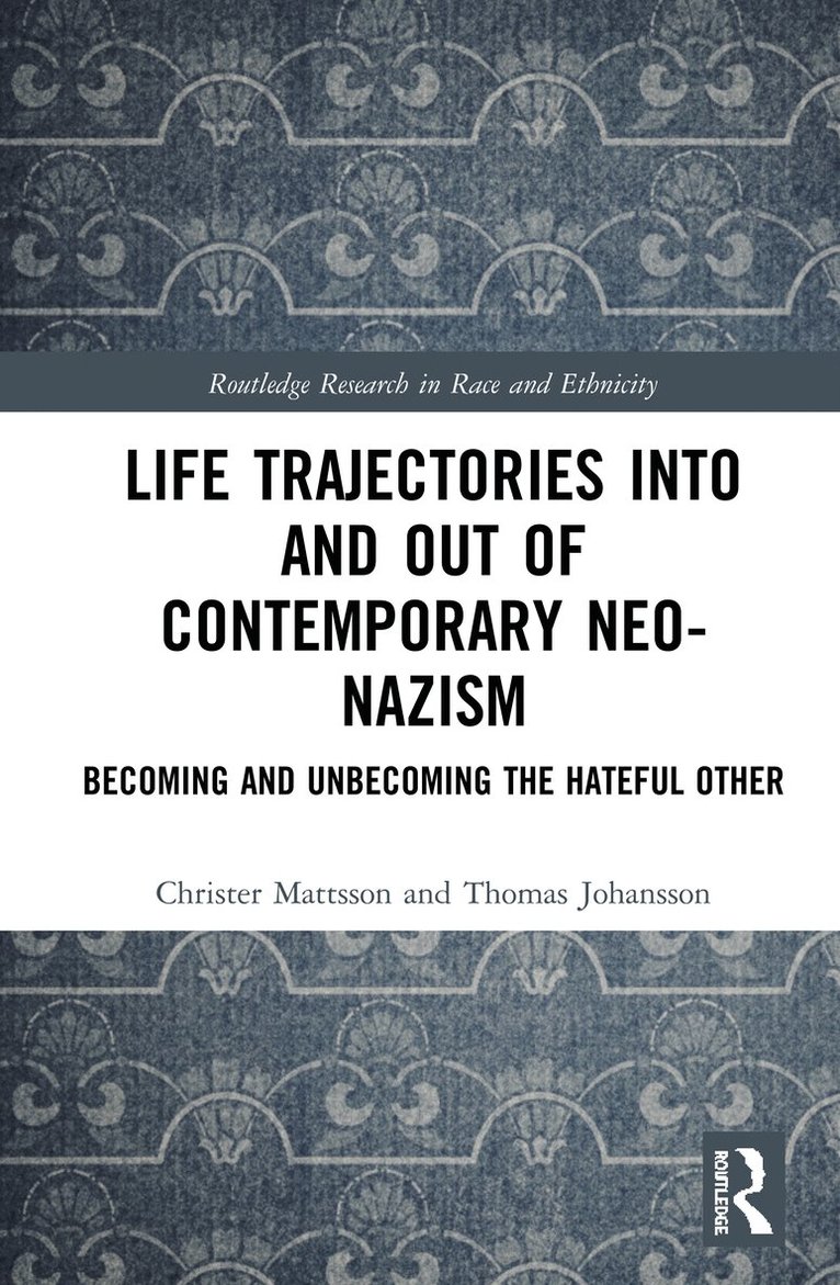 Life Trajectories Into and Out of Contemporary Neo-Nazism 1