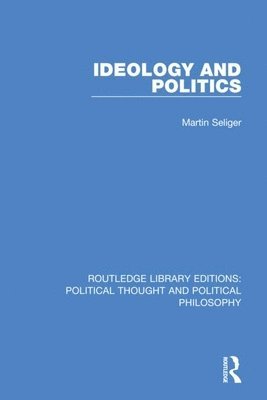Martin Seliger - Ideology and Politics, Häftad
