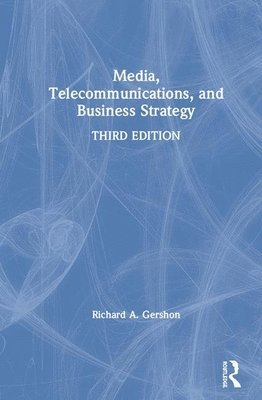 Richard A. Gershon, USA) Gershon, Richard A. (Western Michigan University - Media, Telecommunications and Business Strategy, Inbunden