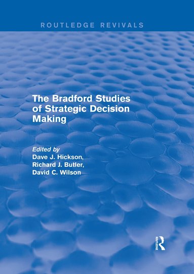 Dave J. Hickson, Richard J. Butler, David C. Wilson - Bradford Studies of Strategic Decision Making, Häftad