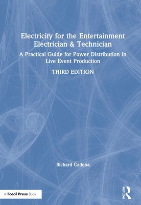 Electricity for the Entertainment Electrician & Technician 1