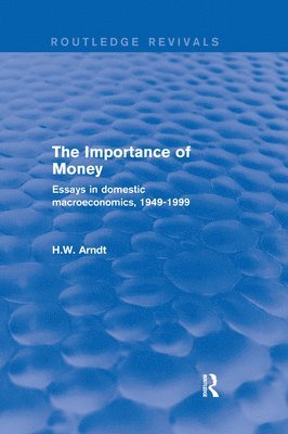 H.W. Arndt, H. W. Arndt - Importance of Money, Häftad