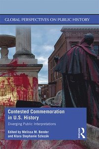 bokomslag Contested Commemoration in U.S. History