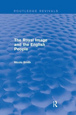 Nicola Smith - Royal Image and the English People, Häftad