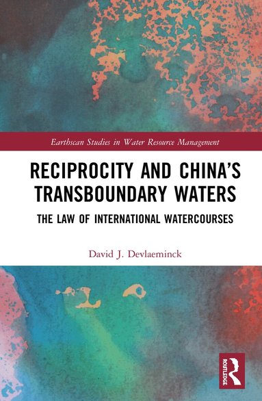 David J. Devlaeminck - Reciprocity and China’s Transboundary Waters, Inbunden