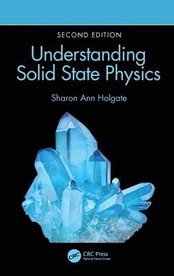 Sharon Ann Holgate - Understanding Solid State Physics, Häftad