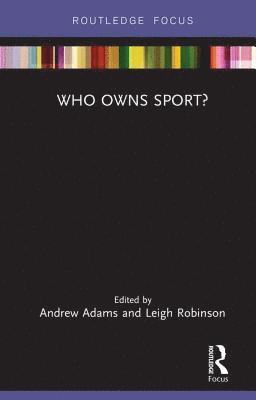 bokomslag Who Owns Sport?