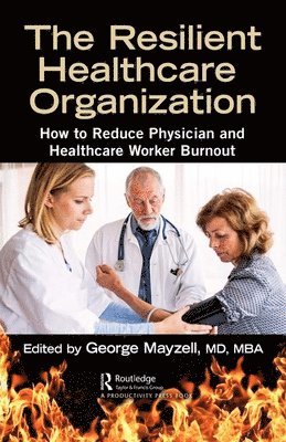 MD Mayzell, Mba Mayzell, George Mayzell, MD, MBA, MD MBA George Mayzell - Resilient Healthcare Organization, Inbunden