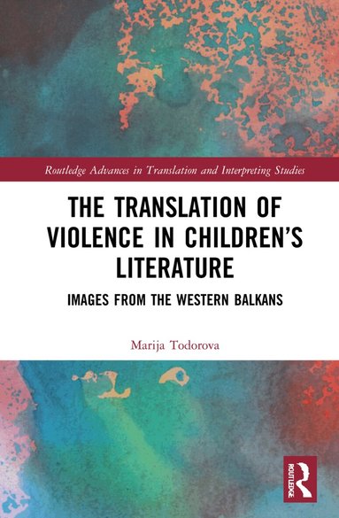 Marija Todorova - Translation of Violence in Children’s Literature, Inbunden