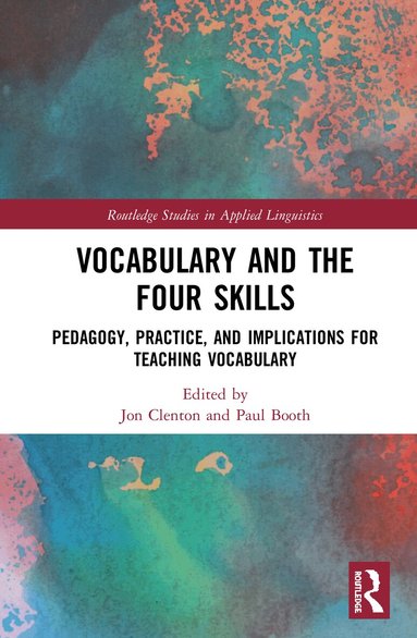 Jon Clenton, Paul Booth - Vocabulary and the Four Skills, Inbunden