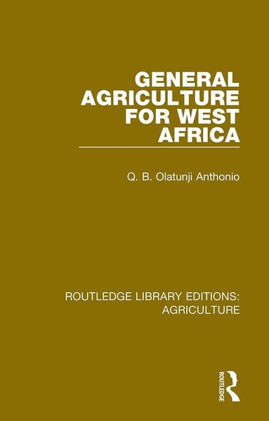 Q.B. Olatunji Anthonio - General Agriculture for West Africa, Häftad