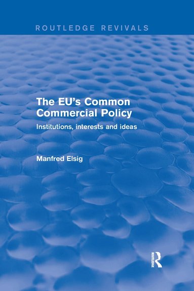 Manfred Elsig - EU's Common Commercial Policy, Häftad