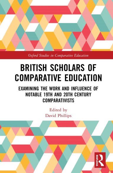 David Phillips - British Scholars of Comparative Education, Inbunden