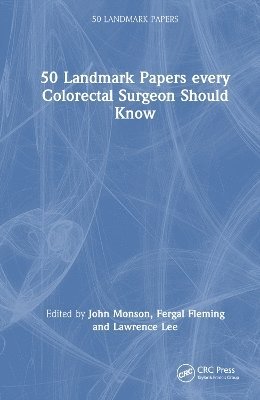50 Landmark Papers every Colorectal Surgeon Should Know 1