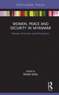 bokomslag Women, Peace and Security in Myanmar