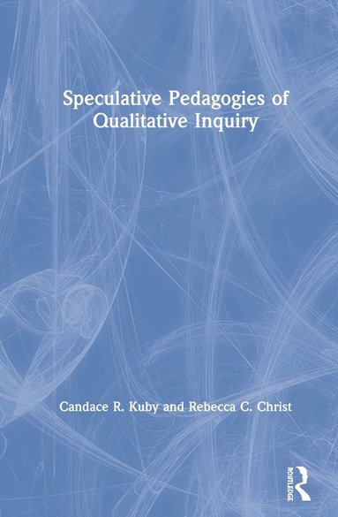 bokomslag Speculative Pedagogies of Qualitative Inquiry