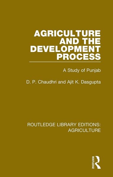 D. P. Chaudhri, Ajit K. Dasgupta - Agriculture and the Development Process, Häftad