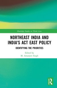 bokomslag Northeast India and India's Act East Policy