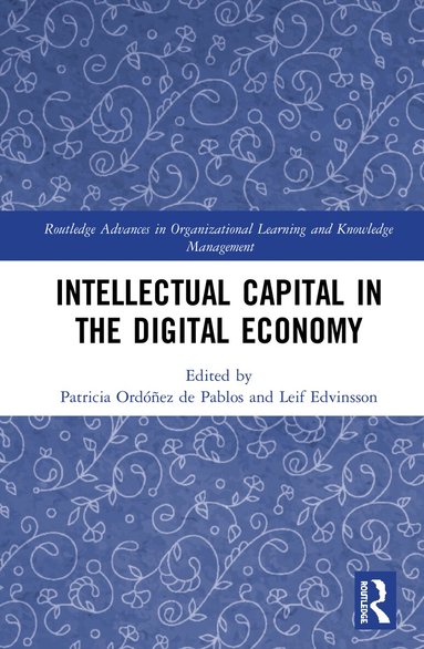 Patricia Ordóñez de Pablos, Leif Edvinsson - Intellectual Capital in the Digital Economy, Inbunden