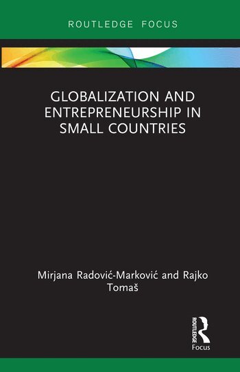 Mirjana Radović-Marković, Rajko Tomaš - Globalization and Entrepreneurship in Small Countries, Inbunden