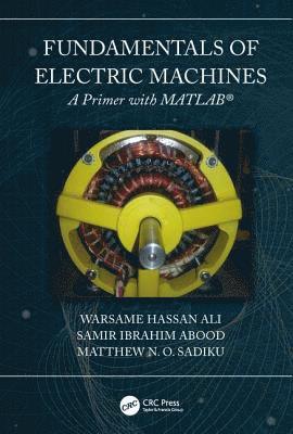 bokomslag Fundamentals of Electric Machines: A Primer with MATLAB