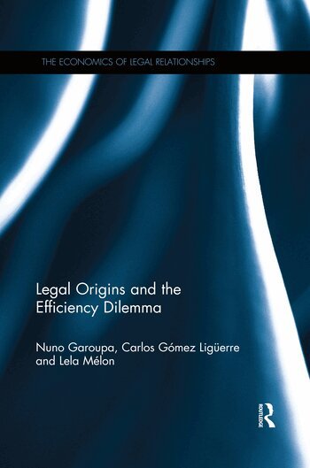 Nuno Garoupa, Carlos Gómez Ligüerre, Lela Mélon - Legal Origins and the Efficiency Dilemma, Häftad